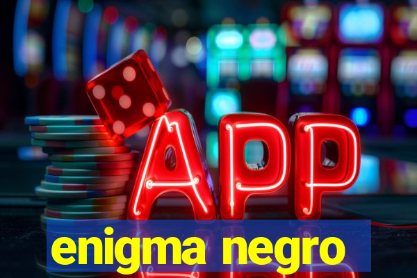 enigma negro